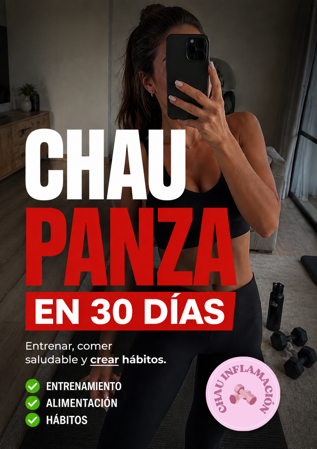 CHAU PANZA EN 30 DÍAS: Bajás de Peso, Creás Hábitos, No abandonás.